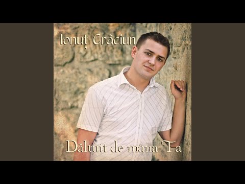 Viata mea e-n mana Ta