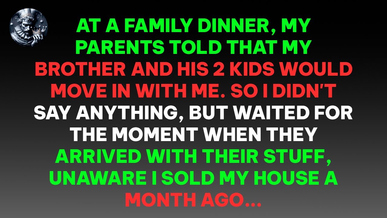 At A Family Dinner, My Parents Told That My Brother And His 2 Kids Would Move In With Me