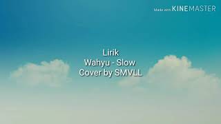Download lagu Lirik Wahyu - slow Cover by SMVLL (karena ku selow) mp3