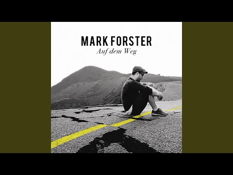 Auf dem Weg – Mark Forster