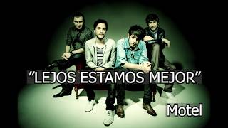 Motel - Lejos Estamos Mejor (letra Español &amp; English lyrics)