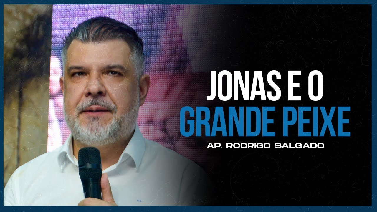 Jonas e o Grande Peixe! | Ap. Rodrigo Salgado