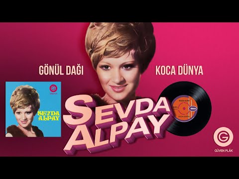 Sevda Alpay - Gönül Dağı / Koca Dünya - Orijinal 45'lik Kayıtları