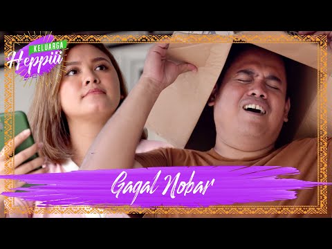 keluarga-heppiii-6-ep-9-gagal-nobar