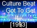 Culture Beat - Got To Get It 