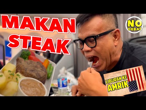 KULIDEL MAKAN STEAK DI PESAWAT - LIBURAN KE AMERIKA