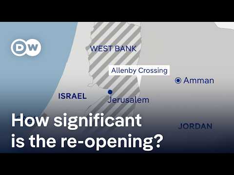 以色列將重開約旦與約旦河西岸邊境通道！ (Israel to reopen crossing on border between Jordan and occupied West Bank | DW News)