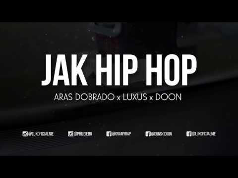Aras Dobrado x Luxus x Doon - JAK HIP HOP