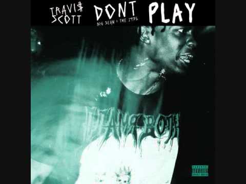Travi$ Scott - Don't Play (Instrumental) [Prod. By Travi$ Scott] (D/L LINK)
