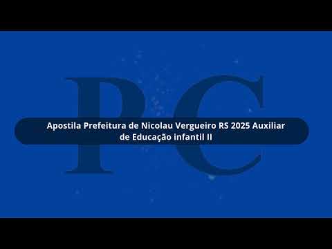Apostila Prefeitura de Nicolau Vergueiro RS 2025 Auxiliar de Educação infantil II