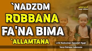 Download lagu Lirik Nadzoman || Robbana Fa'na Bima Allamtana || Nadzom sesudah ngaji || Lirik Bahasa Indonesia mp3