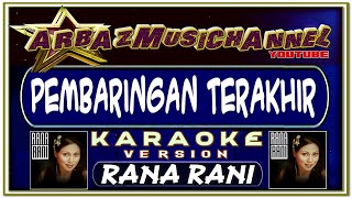 Download lagu Karaoke Dangdut - Pembaringan Terakhir - Rana Rani mp3 Download lagu Karaoke Dangdut - Pembaringan Terakhir - Rana Rani mp3