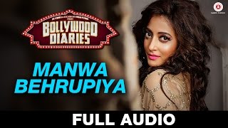 Manwa Behrupiya - Full Song | Bollywood Diaries | Arijit Singh &amp; Vipin Patwa