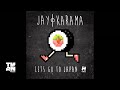 Jay Karama - Let's Go To Japan 