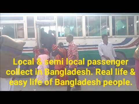 Local & semi local passenger collect in Bangladesh. Real life & easy life of Bangladesh people.