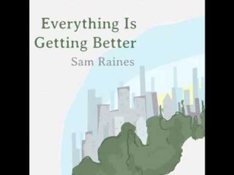 Everything Is Getting Better by Sam Raines (Single)