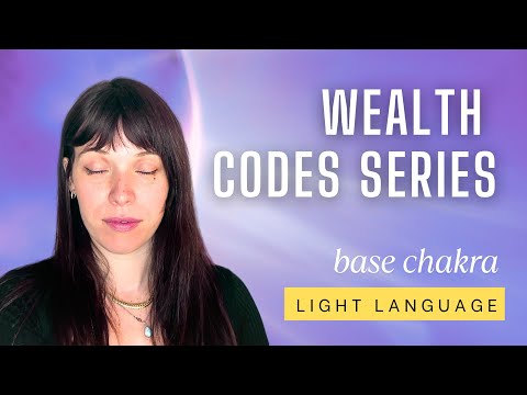 Wealth Codes Series | Base Chakra Activation | Light Language + Galactic Energy