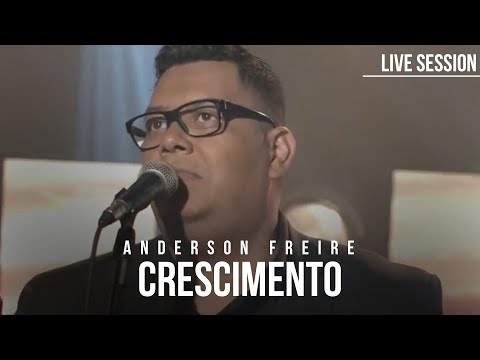 Anderson Freire - Crescimento (Live Session)