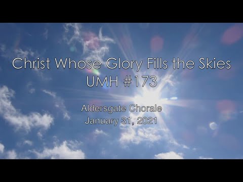 Christ Whose Glory Fills the Skies UMH #173 - Aldersgate Chorale