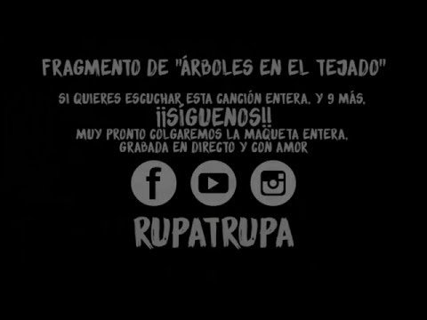 Rupatrupa - fragmento de "Árboles en el tejado"