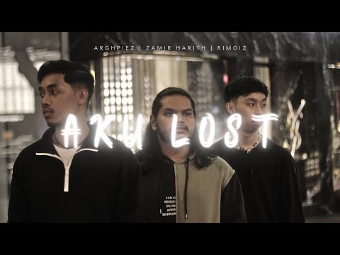 Aku Lost - Zamir Harith ft. Rimoiz,Arghpiez (Official Music Video)