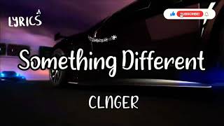 Download lagu Something Different- (Clnger- feat. Matt Bloyd), Lyric/ mp3