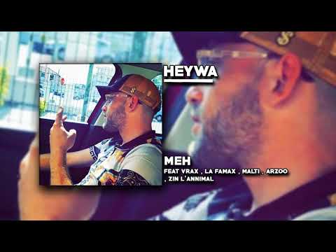 Meh - Freestyle Heywa Feat Vrax , La Famax , Malti , Arzoo , Zin l'animal