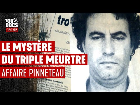 3 meurtres, 1 suspect, 0 preuve - L'affaire Pinneteau