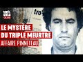 3 meurtres, 1 suspect, 0 preuve - L'affaire Pinneteau
