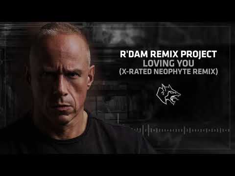 R'Dam Remix Project -  Loving You (X-Rated Neophyte Remix)