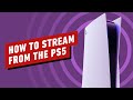 How to Stream from the PS5