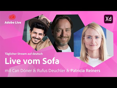 UX/UI Design mit Can, Rufus & Patricia Reiners  | Adobe Live