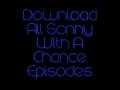 Download ALL Sonny With A Chance Episodes