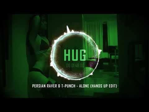 Persian Raver & T-Punch - Alone (Hands Up Edit)