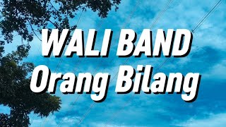 Download lagu Wali Band - Orang Bilang (Lirik) mp3
