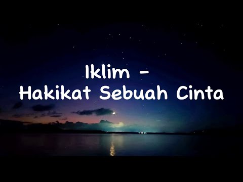 Lirik Lagu : Hakikat Sebuah Cinta by Iklim