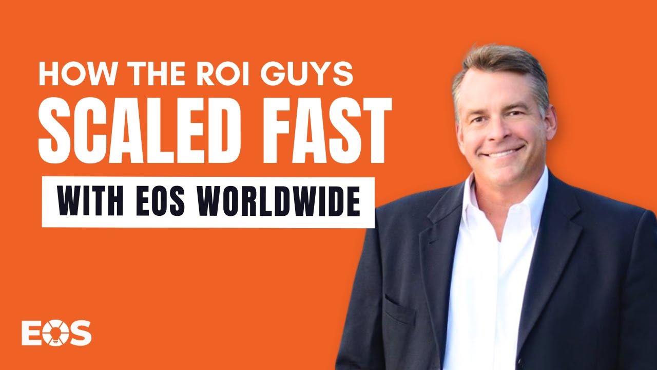  How EOS Helped The ROI Guys Scale Fast