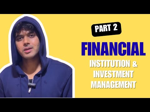 Financial Institutions and Investment Management for BBA 5th Semester Part 1