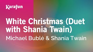Karaoke White Christmas (Duet with Shania Twain) - Michael Bublé *