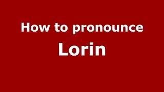 How to pronounce Lorin