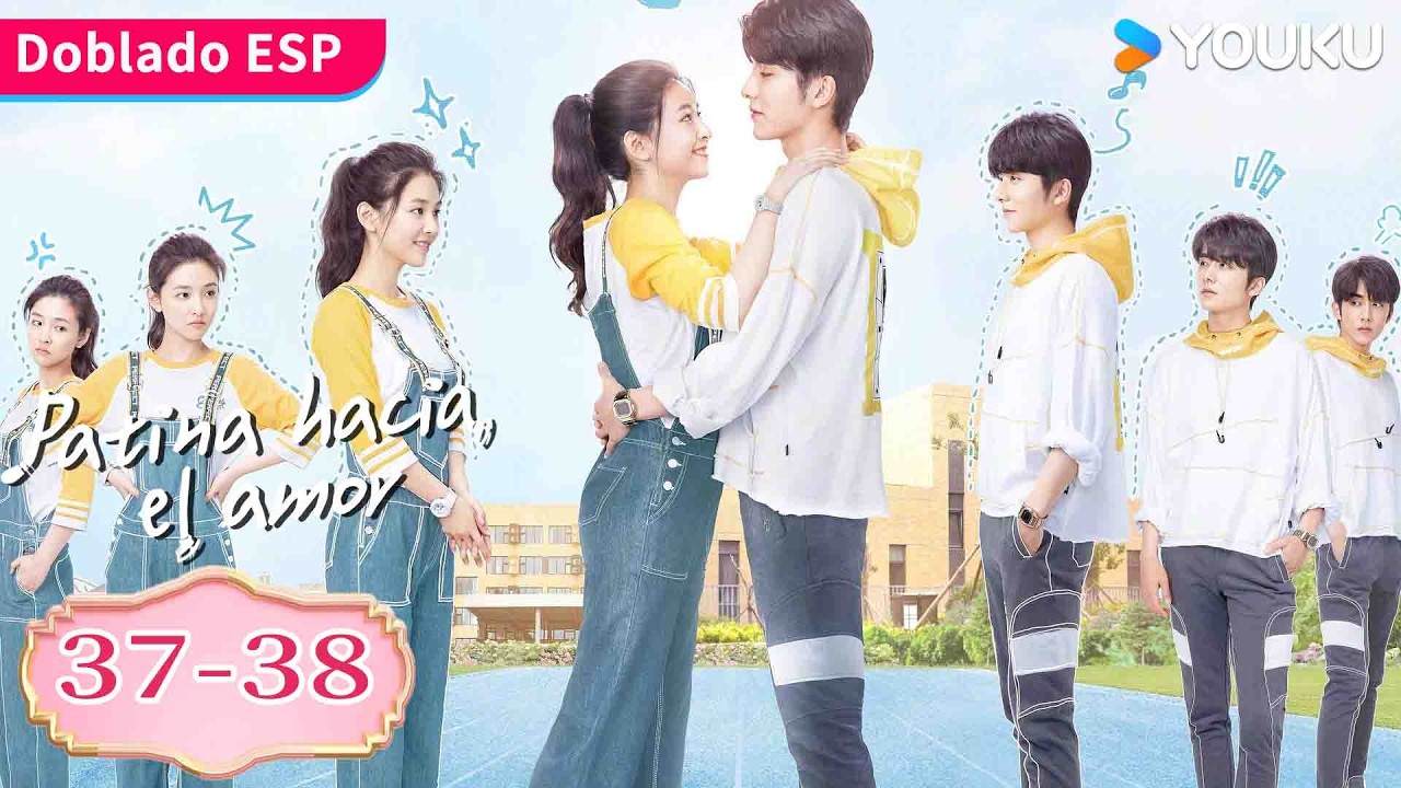 【Doblado ESP】Patina Hacia el Amor EP37-38 | Juntos recuperan sus sueños sobre patines. | YOUKU