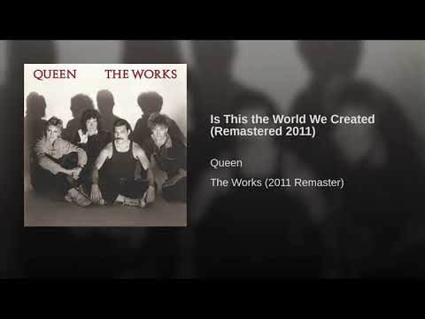 Queen - Is This The World  We Created
