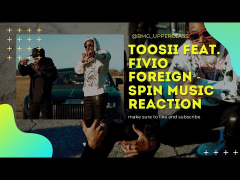 Toosii Feat. Fivio Foreign - spin music (Official Video) Upper Cla$$ Reaction