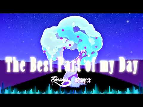 The Best Part Of My Day (Foozogz RMX)