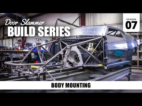 Door Slammer Build: 07 – Body Mounting