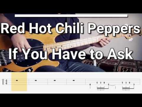 Red Hot Chili Peppers - If You Have To Ask (Bass Cover) Tabs