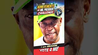 VOTE for IBRAHIM to WIN .... The ACHIEVEMENTS of MR. PRESIDENT CHALLENGE