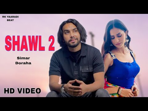 Shawl 2 Simar Doraha | (Official Video) Punjabi Songs