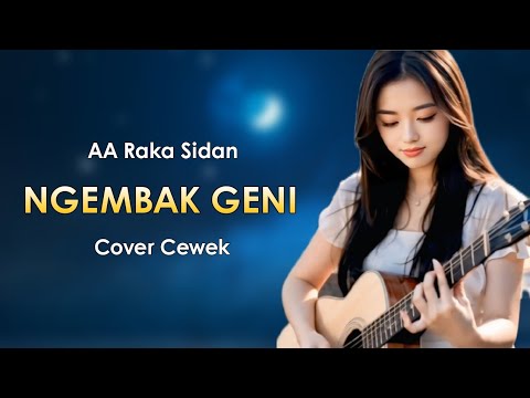 NGEMBAK GENI - AA RAKA SIDAN ( VERSI CEWEK )