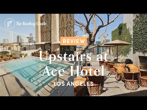Upstairs at Ace Hotel in DTLA - Review